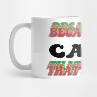 BECAUSE I AM CARL - THAT'S WHY Mug